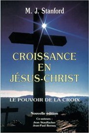 Croissance en Jésus-Christ: Le pouvoir de la croix